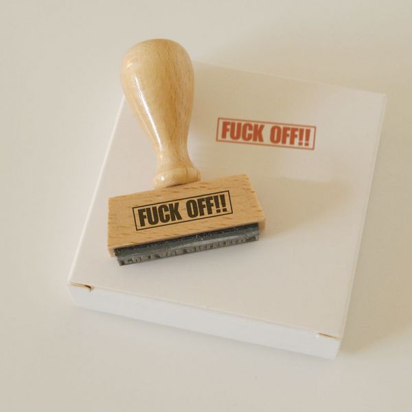 Stempel FUCK OFF!